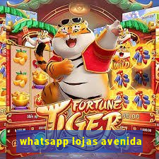 whatsapp lojas avenida