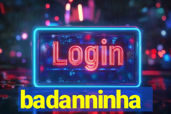 badanninha