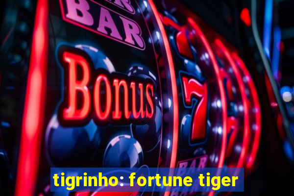 tigrinho: fortune tiger