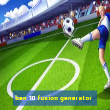 ben 10 fusion generator