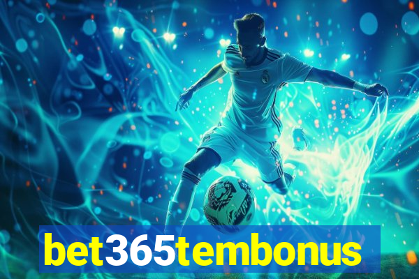 bet365tembonus