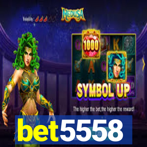 bet5558