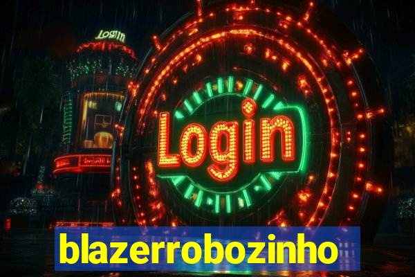 blazerrobozinho