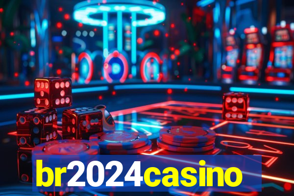 br2024casino