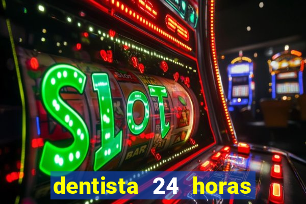 dentista 24 horas em betim