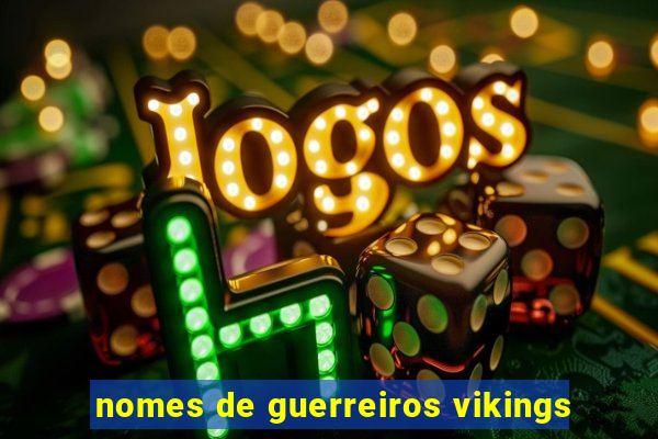 nomes de guerreiros vikings