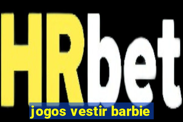 jogos vestir barbie