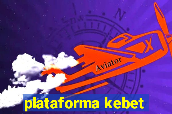 plataforma kebet