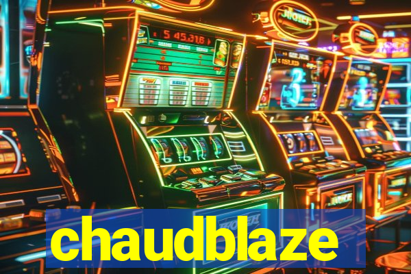 chaudblaze