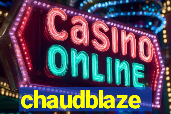 chaudblaze