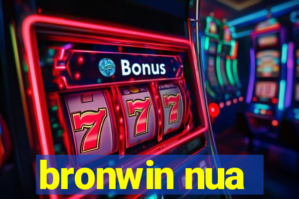 bronwin nua