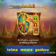 telma moura ganhou na loteria