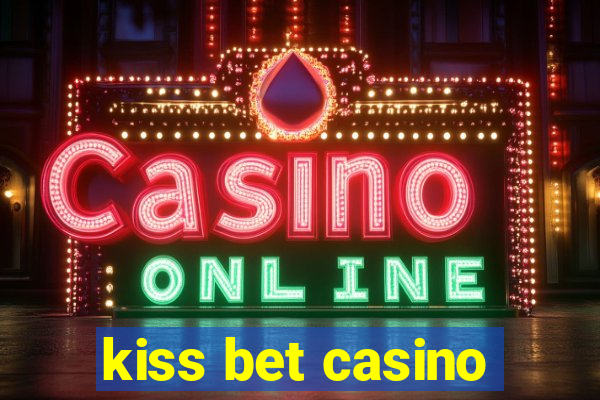 kiss bet casino