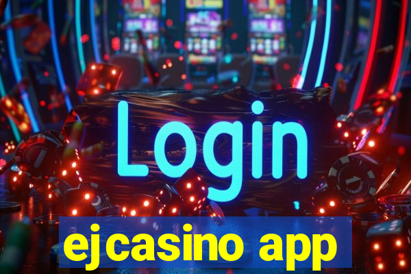 ejcasino app