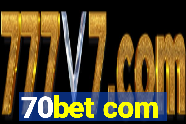 70bet com