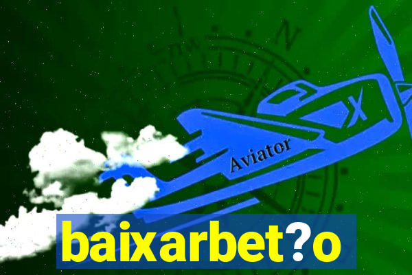 baixarbet?o