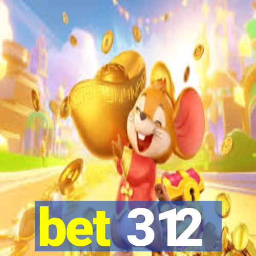 bet 312