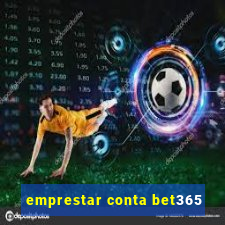 emprestar conta bet365