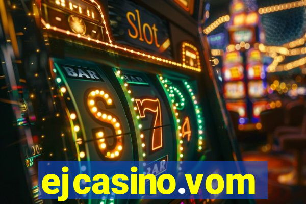 ejcasino.vom