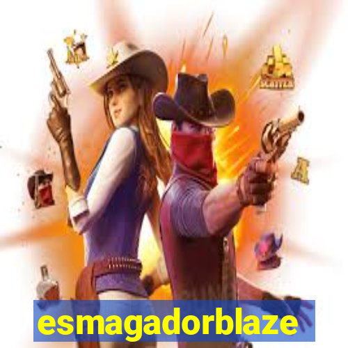 esmagadorblaze