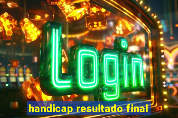 handicap resultado final