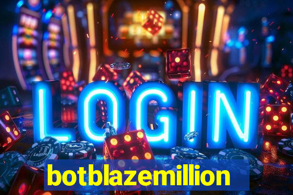 botblazemillion