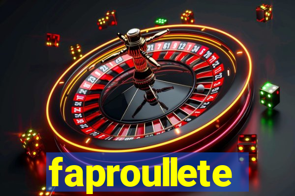 faproullete