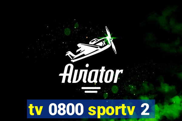 tv 0800 sportv 2