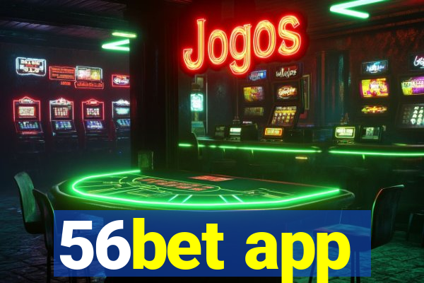 56bet app