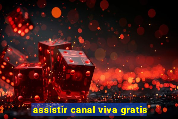 assistir canal viva gratis