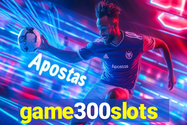 game300slots