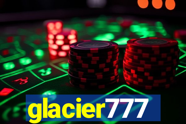 glacier777