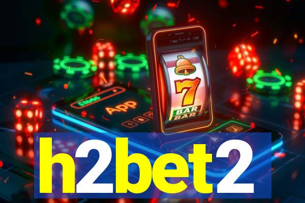 h2bet2