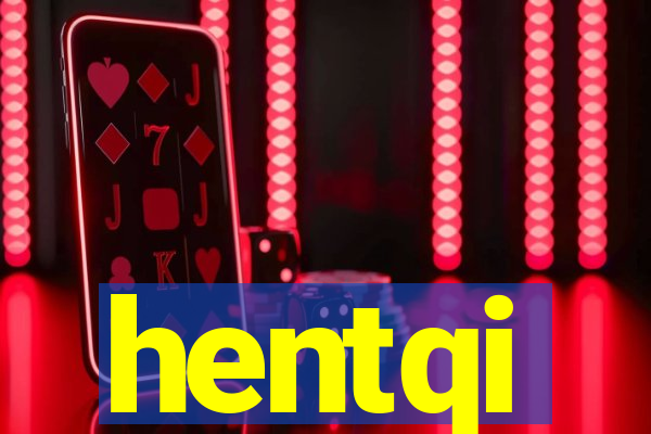 hentqi