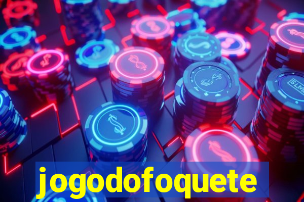 jogodofoquete