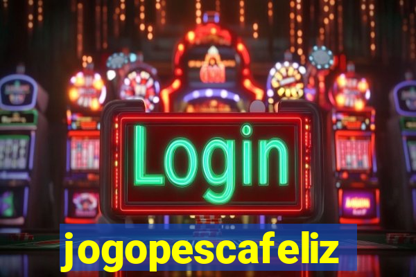 jogopescafeliz