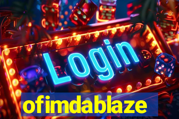 ofimdablaze