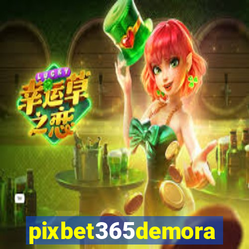 pixbet365demora