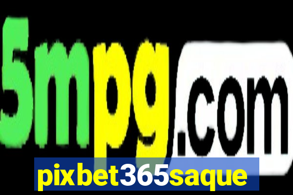 pixbet365saque