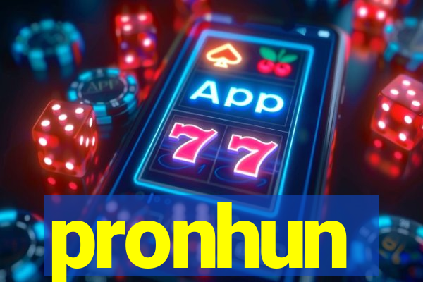 pronhun