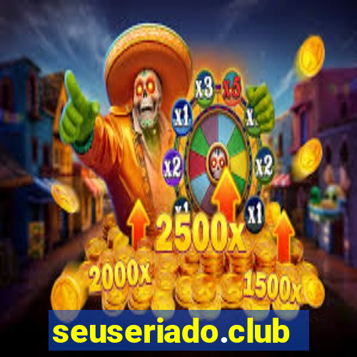 seuseriado.club