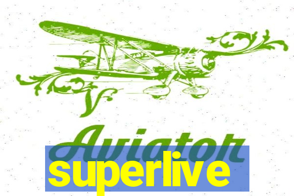 superlive