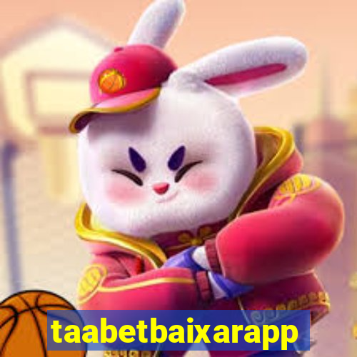 taabetbaixarapp