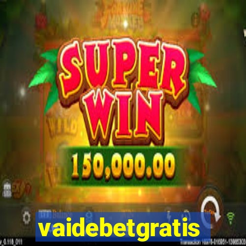 vaidebetgratis